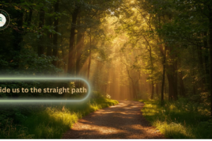 “Guide us to the straight path.”