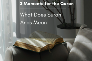 Surah An-Nas – Meaning, Tafsir and Lessons Surah An-Nas meaning and lessons from the Quran