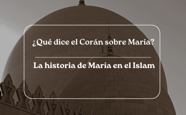 ¿Qué dice el Corán sobre María